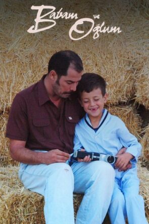 Babam ve Oğlum izle (2005)