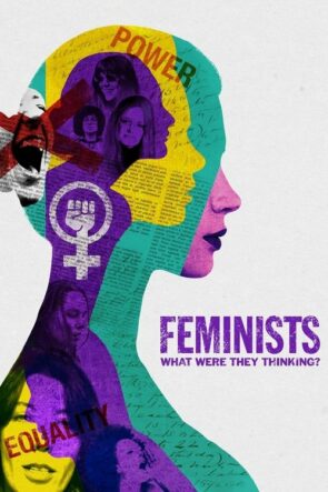 Feminists: What Were They Thinking? izle (2018)