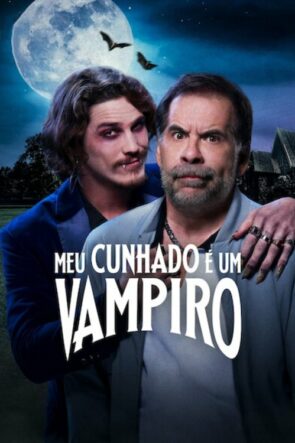 Meu cunhado é um vampiro izle (2023)