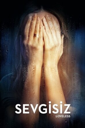 Sevgisiz izle (2017)